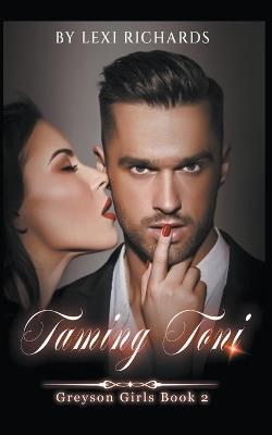 Taming Toni: A Second Chance Romance - Lexi Richards - cover
