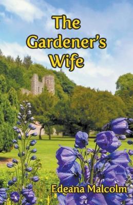 The Gardener's Wife - Edeana Malcolm - cover