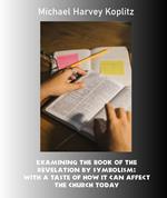 Examining the Book of the Revelation by Symbolism