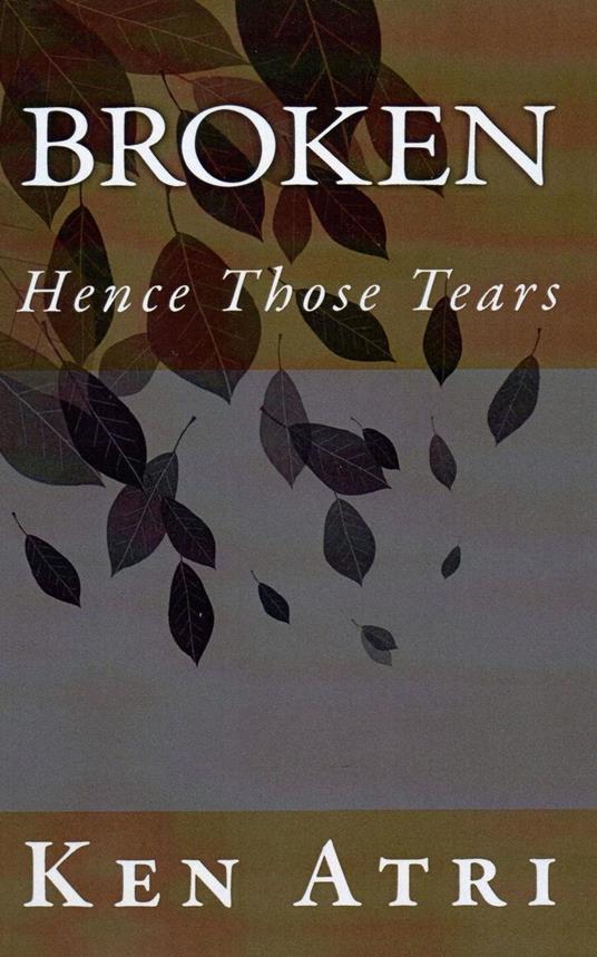 Broken: Hence Those Tears