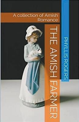 The Amish Farmer - Phyllis Rogers - cover