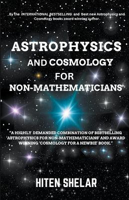 Astrophysics and Cosmology For Non-mathematicians - Hiten Shelar - cover