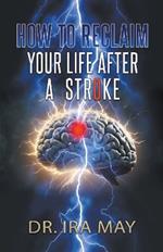 How To Reclaim Your Life After A Stroke