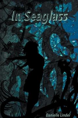 In Seaglass - Danielle Linder - cover