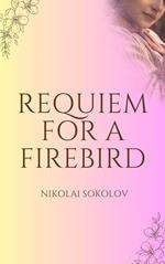 Requiem for a Firebird
