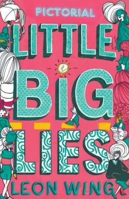Pictorial Little Big Lies - Leon Wing - cover