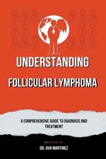 Understanding Follicular Lymphoma