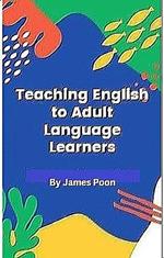 Teaching English to Adult Second Language Learners