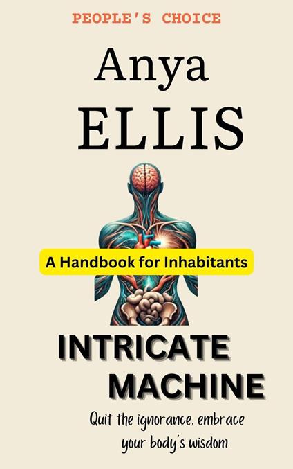 Intricate Machine - A User's Guide to the Human Body - Anya Ellis - ebook