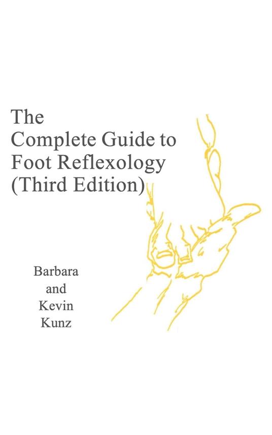 The Complete Gide to Foot Reflexology (Third Edition)
