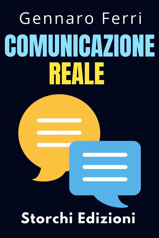 Comunicazione Reale - Storchi Edizioni,Gennaro Ferri - ebook