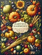 Harvest Harmony: A culinary journey through the flavors of each season