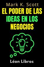 El Poder De Las Ideas En Los Negocios