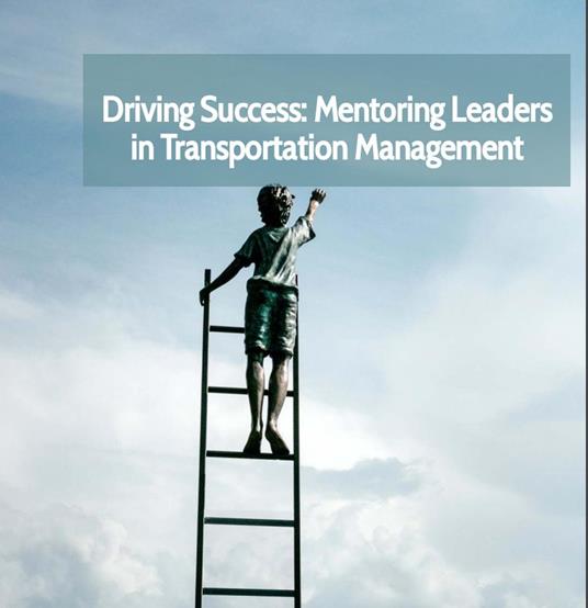 Driving Success: Mentoring Leaders in Transportation Managment