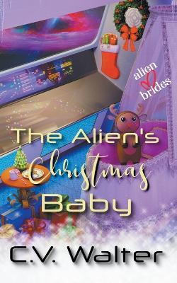 The Alien's Christmas Baby - V Walter C - cover