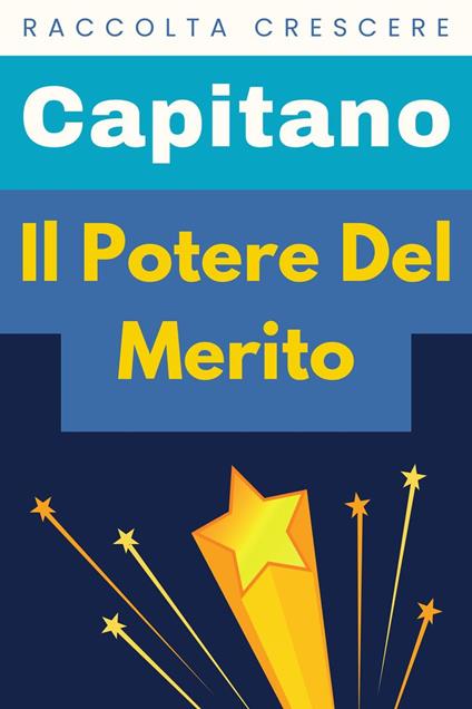 Il Potere Del Merito - Capitano Edizioni - ebook