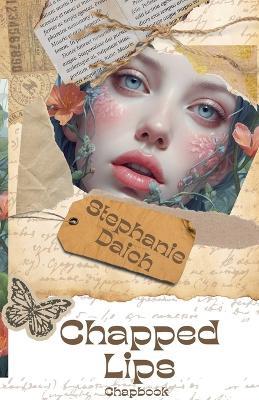 Chapped Lips -Chapbook - Stephanie Daich - cover