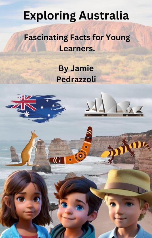 Exploring Australia: Fascinating Facts for Young Learners. - Jamie Pedrazzoli - ebook