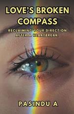 Love's Broken Compass: Reclaiming Your Direction After a Heartbreak