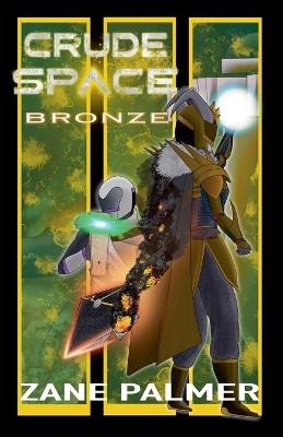Crude Space: Bronze - Zane Palmer - cover