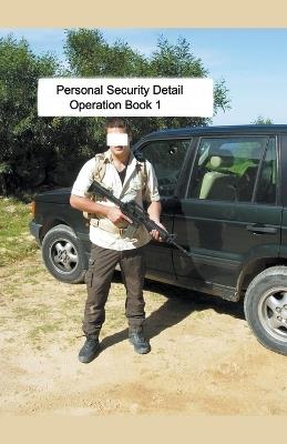 Personal Security Detail Operations Book 1 - Mike Harland - cover