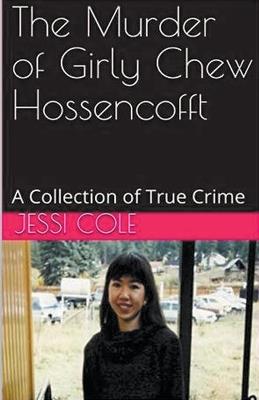The Murder of Girly Chew Hossencofft - Jessi Cole - cover