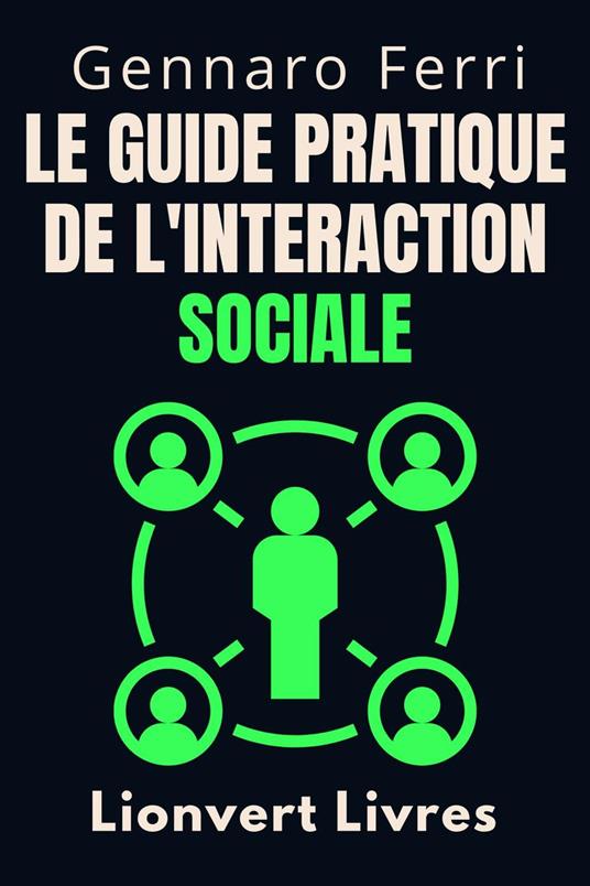 Le Guide Pratique De L'interaction Sociale
