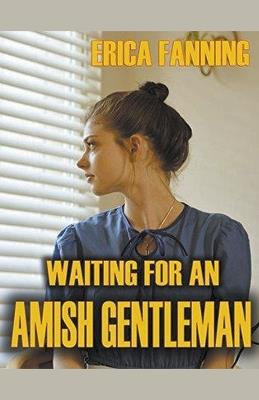 Waiting for an Amish Gentleman - Erica Fanning - cover