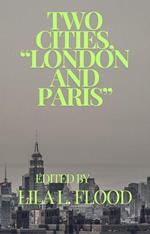 Two Cities “ London and Paris”