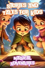 Stories and Tales for Kids: Magical Adventures