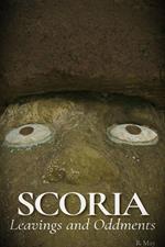 Scoria | Leavings and Oddments