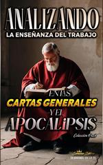 Analizando la Enseñanza del Trabajo en las Cartas Generales y el Apocalipsis