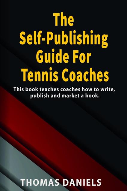 The Self-Publishing Guide For Tennis Coaches
