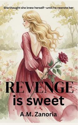Revenge is Sweet - A M Zanoria - cover