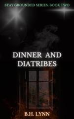 Dinner and Diatribes