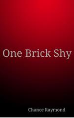 One Brick Shy