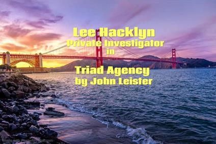 Lee Hacklyn Private Investigator in Triad Agency