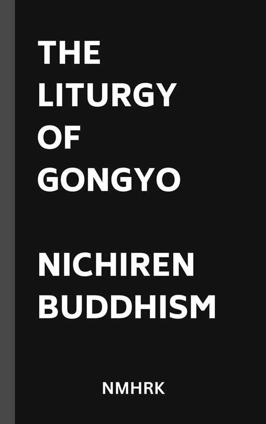 The Liturgy of Gongyo: Nichiren Buddhism