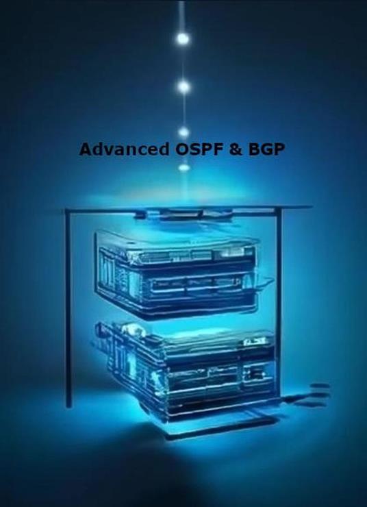 Advanced OSPF & BGP
