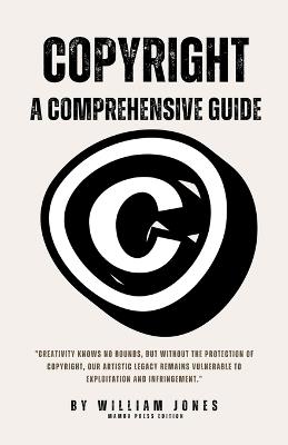 Copyright: A Comprehensive Guide - William Jones - cover