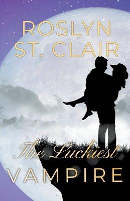 The Luckiest Vampire - Roslyn St Clair - cover