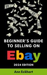 Beginner's Guide To Selling On eBay 2024 Edition