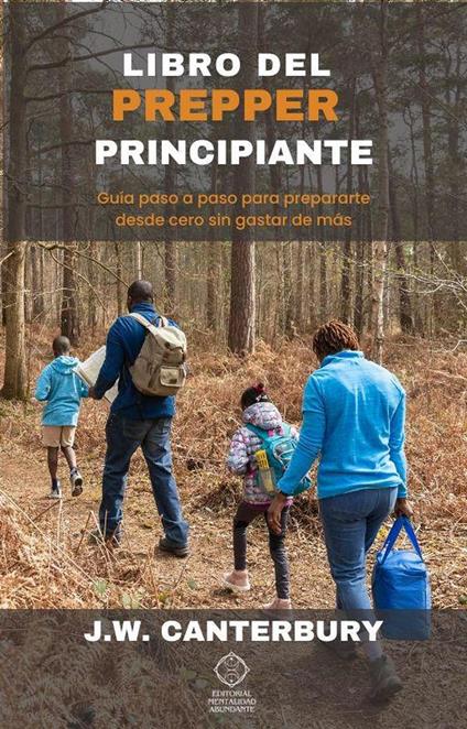 Libro del prepper principiante: Guía paso a paso para prepararte desde cero sin gastar de más