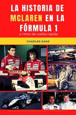 La historia de McLaren en la Fórmula 1 a ritmo de vuelta rápida