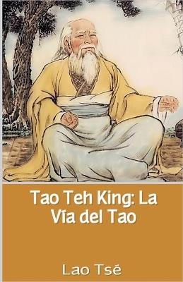 Tao Teh King: La Vía del Tao - Lao Tsé - cover