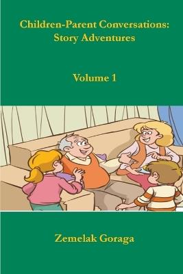 Children-Parent Conversations: Story Adventures - Zemelak Goraga - cover