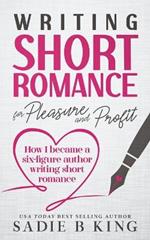 Writing Short Romance for Pleasure and Profit