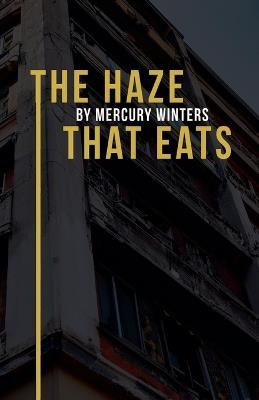 The Haze That Eats - Mercury Winters - cover