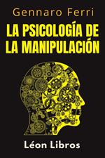 La Psicología De La Manipulación