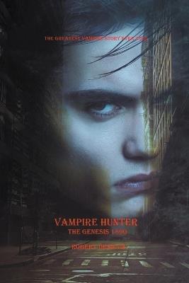 Vampire Hunter: The Genesis 1890 - Robert Desilva - cover
